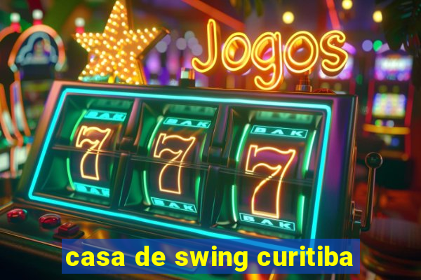 casa de swing curitiba